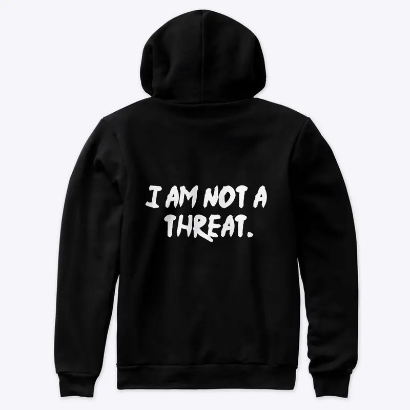 I Am Not a Threat